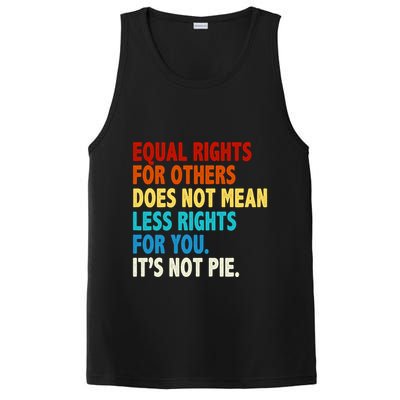 Equal Rights For Other Does Not Mean Less Rights For You It's Not Pie PosiCharge Competitor Tank