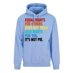 Equal Rights For Other Does Not Mean Less Rights For You It's Not Pie Unisex Surf Hoodie