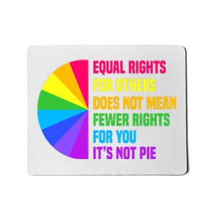 Equal Rights For Others Does Not Mean Fewer Rights For You Mousepad