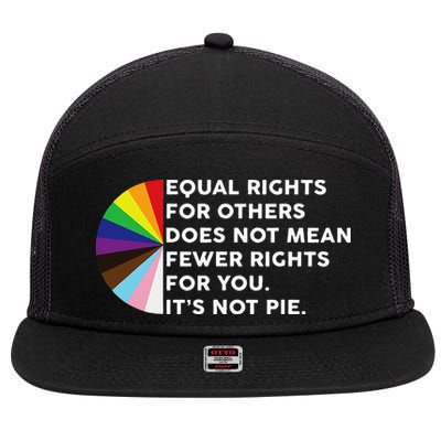Equal Rights For Others Does Not Mean Fewer Rights For You 7 Panel Mesh Trucker Snapback Hat