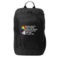 Equal Rights For Others Does Not Mean Fewer Rights For You City Backpack