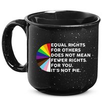Equal Rights For Others Does Not Mean Fewer Rights For You 15oz Campfire Ceramic Mug