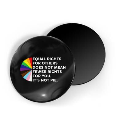 Equal Rights For Others Does Not Mean Fewer Rights For You Magnet
