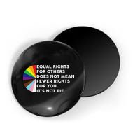 Equal Rights For Others Does Not Mean Fewer Rights For You Magnet