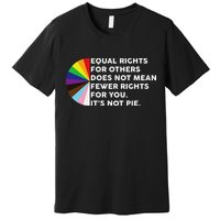 Equal Rights For Others Does Not Mean Fewer Rights For You Premium T-Shirt