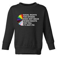 Equal Rights For Others Does Not Mean Fewer Rights For You Toddler Sweatshirt