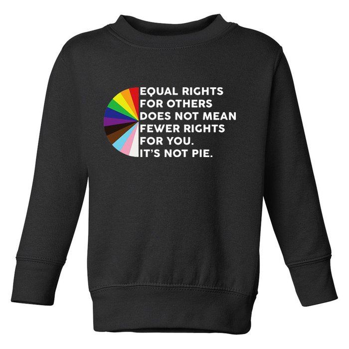 Equal Rights For Others Does Not Mean Fewer Rights For You Toddler Sweatshirt