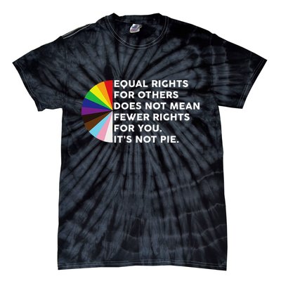 Equal Rights For Others Does Not Mean Fewer Rights For You Tie-Dye T-Shirt