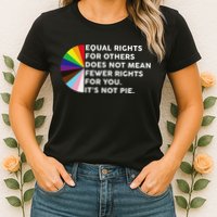 Equal Rights For Others Does Not Mean Fewer Rights For You Womens T-Shirt