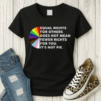 Equal Rights For Others Does Not Mean Fewer Rights For You Womens T-Shirt