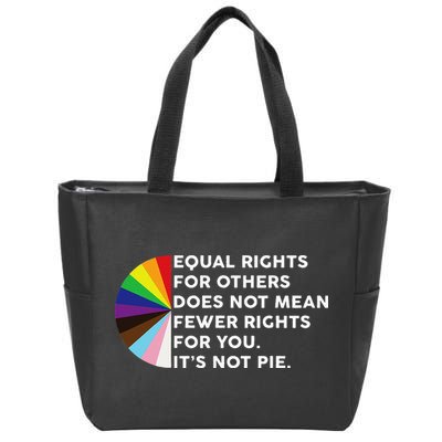 Equal Rights For Others Does Not Mean Fewer Rights For You Zip Tote Bag