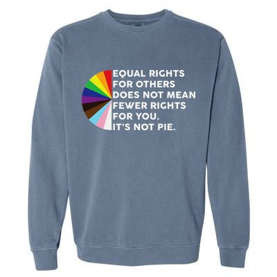 Equal Rights For Others Does Not Mean Fewer Rights For You Garment-Dyed Sweatshirt