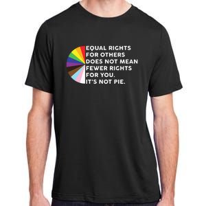 Equal Rights For Others Does Not Mean Fewer Rights For You Adult ChromaSoft Performance T-Shirt