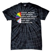 Equal Rights For Others Does Not Mean Fewer Rights For You Tie-Dye T-Shirt