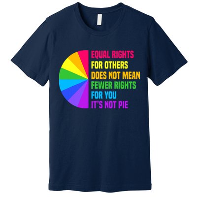 Equal Rights For Others Does Not Mean Fewer Rights For You Premium T-Shirt