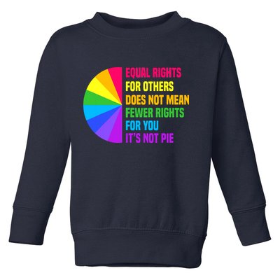 Equal Rights For Others Does Not Mean Fewer Rights For You Toddler Sweatshirt