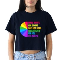 Equal Rights For Others Does Not Mean Fewer Rights For You Crop Top