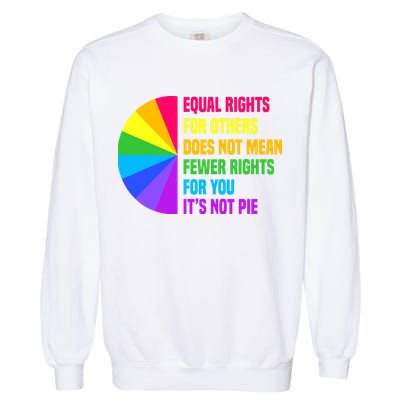 Equal Rights For Others Does Not Mean Fewer Rights For You Garment-Dyed Sweatshirt