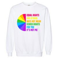 Equal Rights For Others Does Not Mean Fewer Rights For You Garment-Dyed Sweatshirt