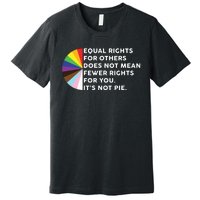 Equal Rights For Others Does Not Mean Fewer Rights For You Premium T-Shirt