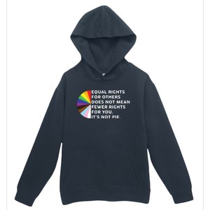 Equal Rights For Others Does Not Mean Fewer Rights For You Urban Pullover Hoodie