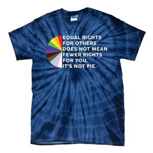 Equal Rights For Others Does Not Mean Fewer Rights For You Tie-Dye T-Shirt