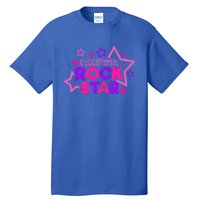 Educational Rockstar Funny Teacher Back To School Joke Quote Cute Gift Tall T-Shirt