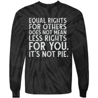 Equal Rights For Others It's Not Pie | Equality Tee Tie-Dye Long Sleeve Shirt