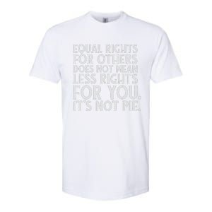 Equal Rights For Others It's Not Pie | Equality Tee Softstyle CVC T-Shirt