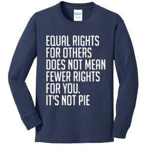 Equal Rights For Others Does Not Mean Less Rights For You Kids Long Sleeve Shirt