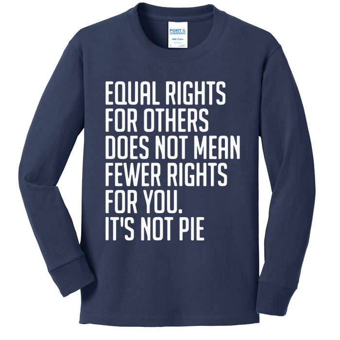 Equal Rights For Others Does Not Mean Less Rights For You Kids Long Sleeve Shirt