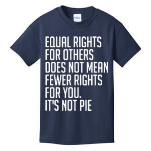 Equal Rights For Others Does Not Mean Less Rights For You Kids T-Shirt