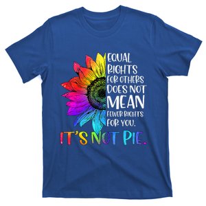 Equal Rights For Others Its Not Pie LGBT Ally Pride Month T-Shirt