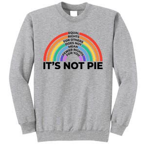 Equal Rights For Other Does Not Mean Fewer Rights For You Tall Sweatshirt