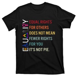 equal rights for others does not mean fewer rights for you T-Shirt