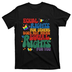 Equal Rights For Others Does Not Mean Fewer Rights For You T-Shirt