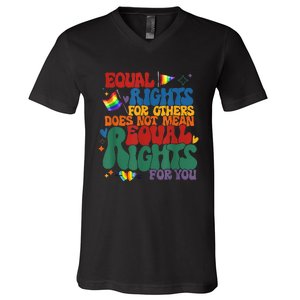 Equal Rights For Others Does Not Mean Fewer Rights For You V-Neck T-Shirt