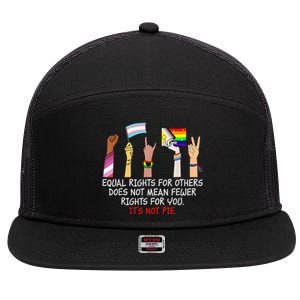 Equal Rights For Others Does Not Mean Fewer Rights For You 7 Panel Mesh Trucker Snapback Hat