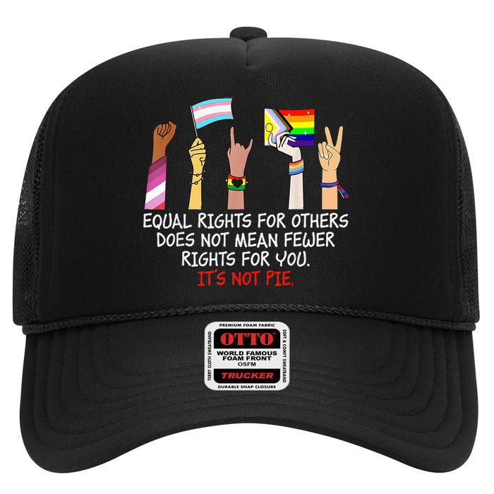 Equal Rights For Others Does Not Mean Fewer Rights For You High Crown Mesh Back Trucker Hat