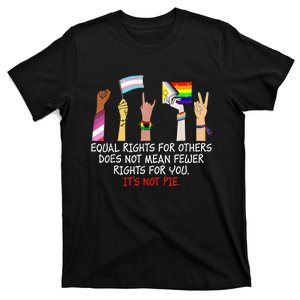 Equal Rights For Others Does Not Mean Fewer Rights For You T-Shirt