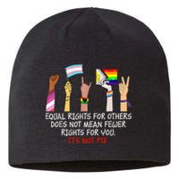 Equal Rights For Others Does Not Mean Fewer Rights For You Sustainable Beanie