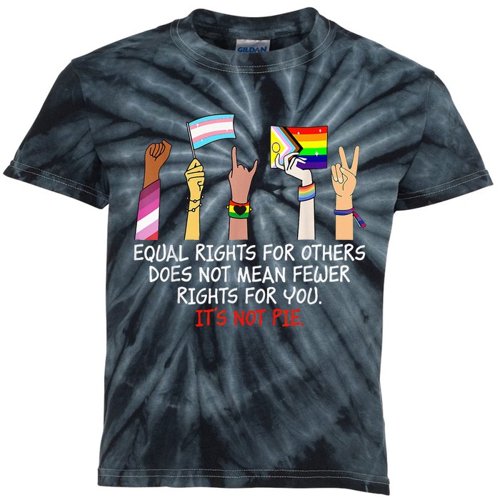 Equal Rights For Others Does Not Mean Fewer Rights For You Kids Tie-Dye T-Shirt