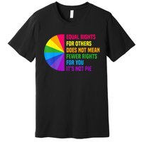 Equal Rights For Others Does Not Mean Fewer Rights For You Premium T-Shirt