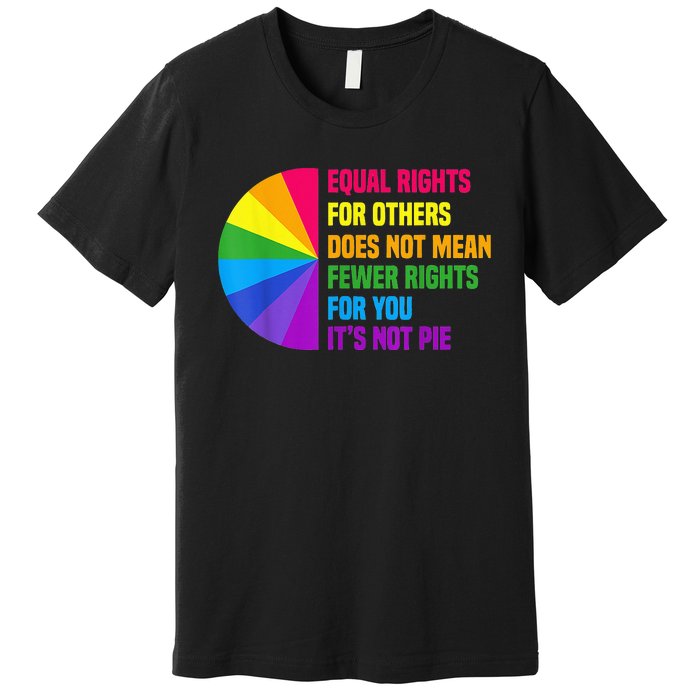 Equal Rights For Others Does Not Mean Fewer Rights For You Premium T-Shirt