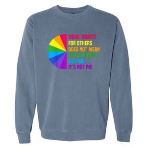 Equal Rights For Others Does Not Mean Fewer Rights For You Garment-Dyed Sweatshirt