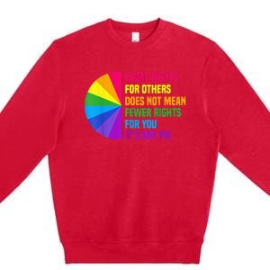 Equal Rights For Others Does Not Mean Fewer Rights For You Premium Crewneck Sweatshirt