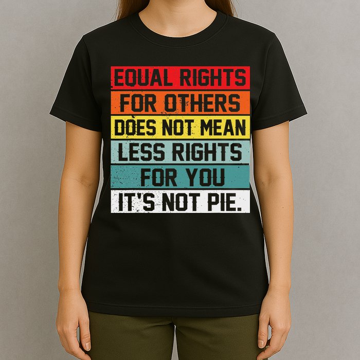 Equal Rights For Others Does Not Mean Less Rights For You T-Shirt