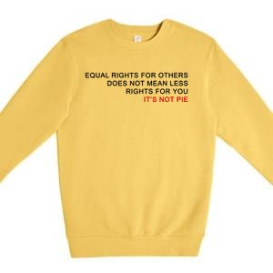 Equal Rights For Others Does Not Mean Less Rights For You Premium Crewneck Sweatshirt