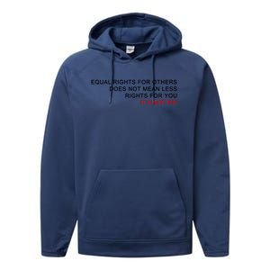 Equal Rights For Others Does Not Mean Less Rights For You Performance Fleece Hoodie