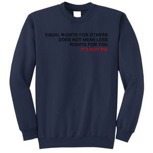 Equal Rights For Others Does Not Mean Less Rights For You Sweatshirt